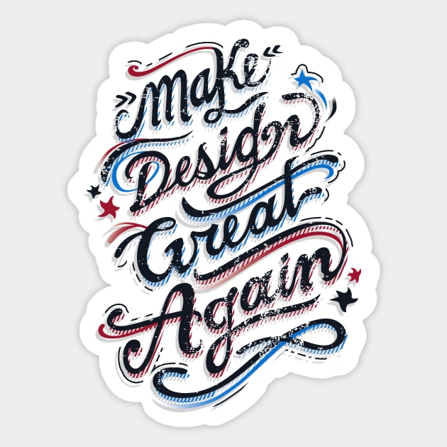 Make Design Great Again Sticker by Moe Tees